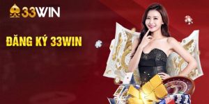 Hướng dẫn đăng ký 33win siêu đơn giản cho người mới